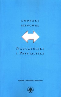 Nauczyciele i Przyjaciele - Andrzej Mencwel - książka