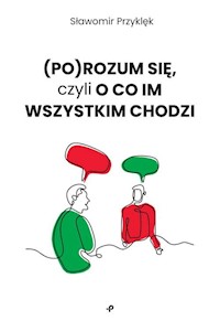 (Po)Rozum się czyli o co im wszystkim chodzi - Przyklęk Sławomir - książka