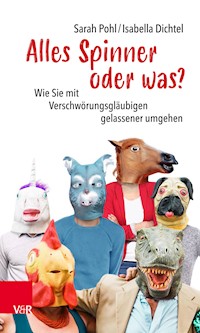 Alles Spinner oder was? - Sarah Pohl - ebook