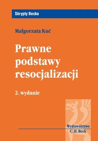 Prawne podstawy resocjalizacji - Małgorzata Kuć - książka