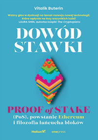 Dowód stawki. Proof of stake (PoS), powstanie Ethereum i filozofia łańcucha bloków - Vitalik Buterin - książka