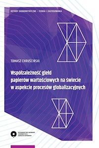 Współzależność giełd papierów wartościowych na świecie w aspekcie procesów globalizacyjnych - Chruściński Tomasz - książka