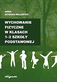 Wychowanie fizyczne w klasach 1-3 szkoły podstawowej - Nitecka-Walerych Anna - książka