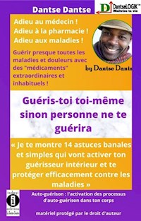 GUÉRIS-TOI TOI-MÊME SINON PERSONNE NE TE GUÉRIRA - Guy Dantse - ebook