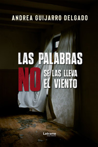 Las palabras no se las lleva el viento - Andrea Guijarro Delgado - ebook