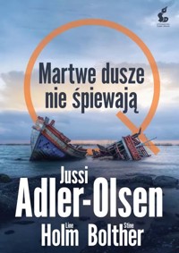 Martwe dusze nie śpiewają. Cykl Departament Q. Tom 11 - Jussi Adler-Olsen - książka