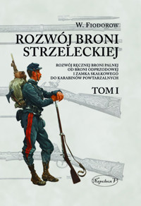 Rozwój broni strzeleckiej. Tom 1 - W. Fiodorow - książka