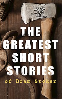 The Greatest Short Stories of Bram Stoker - Stoker Bram - ebook