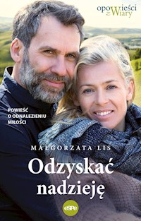 Odzyskać nadzieję - Małgorzata Lis - ebook + książka