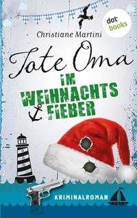 Tote Oma im Weihnachtsfieber - Christiane Martini - ebook
