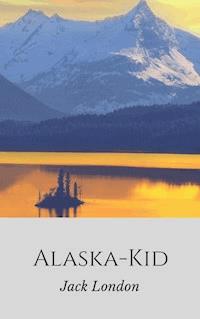 Alaska-Kid - Jack London - ebook