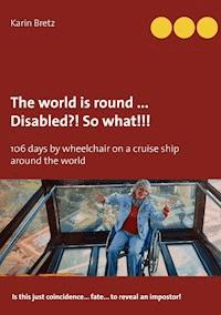 The world is round ... Disabled?! So what!!! - Karin Bretz - ebook