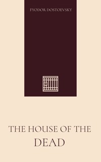 The House of the Dead - Fyodor Dostoevsky - ebook