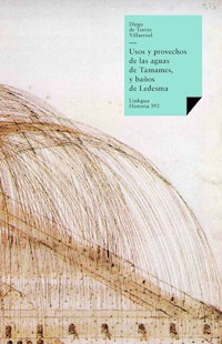 Usos y provechos de las aguas de Tamames, y baños de Ledesma - Diego Torres Villarroel - ebook