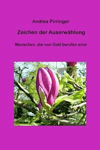 Zeichen der Auserwählung - Andrea Pirringer - ebook