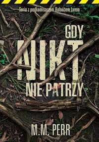 Gdy nikt nie patrzy - M.M. Perr - ebook + audiobook + książka