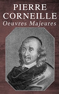 Pierre Corneille: Oeuvres Majeures - Pierre Corneille - ebook