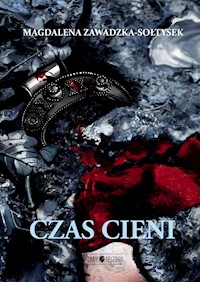 Czas cieni - Magdalena Zawadzka-Sołtysek - ebook + audiobook