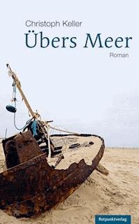 Übers Meer - Christoph Keller - ebook