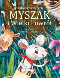 Myszak i Wielki Powrót - Katarzyna Ryrych - książka
