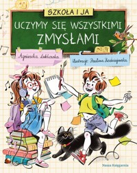 Szkoła i ja Uczymy się wszystkimi zmysłami - Łubkowska Agnieszka - książka