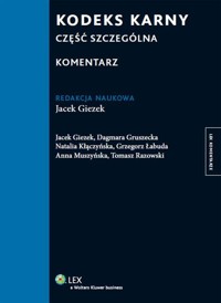 Kodeks karny Część szczególna Komentarz - Kłączyńska Natalia, Łabuda Grzegorz, Muszyńska Anna, Razowski Tomasz, Gruszecka Dagmara - książka
