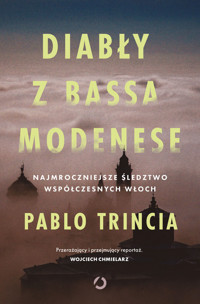 Diabły z Bassa Modenese. Najmroczniejsze śledztwo współczesnych Włoch - Pablo Trincia - ebook + książka