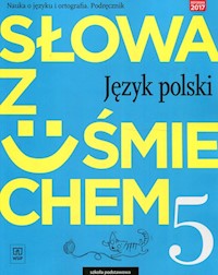 Słowa z uśmiechem Język polski Nauka o języku i ortografia 5 Podręcznik - Horwath Ewa, Żegleń Anita - książka