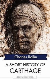 A Short History of Carthage - Charles Rollin - ebook