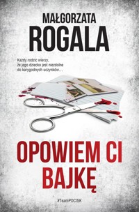 Opowiem ci bajkę - Małgorzata Rogala - ebook + audiobook + książka
