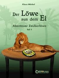 Der Löwe aus dem Ei - Klaus Möckel - ebook