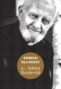 Oddech dla duszy - ks. Adam Boniecki - ebook + audiobook