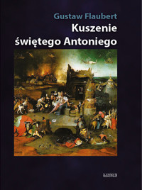 Kuszenie  świętego Antoniego - Gustaw Flaubert - książka