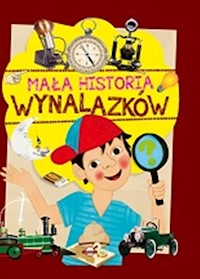 Mała historia wynalazków dla dzieci - Nosowska D. - książka