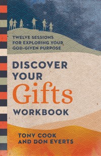 Discover Your Gifts Workbook - Tony Cook - ebook