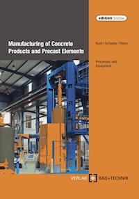Manufacturing of Concrete Products and Precast Elements - Helmut Kuch - ebook