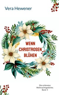 Wenn Christrosen blühen - Vera Hewener - ebook