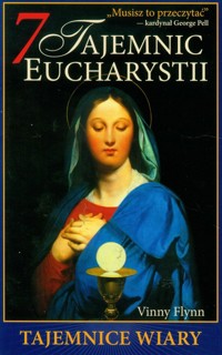 7 tajemnic Eucharystii - Flynn Vinny - książka