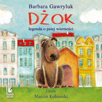 DŻOK. Legenda o psiej wierności - Barbara Gawryluk - ebook + audiobook + książka