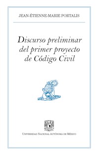 Discurso preliminar del primer proyecto de Código Civil - Jean-Étienne-Marie Portalis - ebook