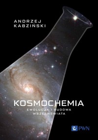 Kosmochemia Ewolucja i budowa Wszechświata - Kabziński Andrzej - książka