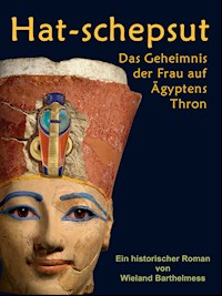 HAT-SCHEPSUT: Das Geheimnis der Frau auf Ägyptens Thron - Wieland Barthelmess - ebook