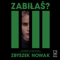 Zabiłaś? Rozmowy z kobietami skazanymi za zabójstwo - Nowak Zbyszek - ebook + audiobook + książka