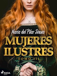 Mujeres ilustres. Tomo III - María del Pilar Sinués - ebook