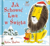 Jak schować Lwa w Święta - Stephens Helen - książka