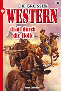 Trail durch die Hölle - Frank Callahan - ebook