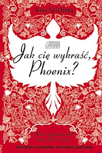 Jak cię wykraść, Phoenix - Joss Stirling - książka