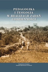 Pedagogika i teologia w realizacji zadań codzienności - Szymańska Maria, Marek Zbigniew, Mółka Janusz, Mółka Miłosz - książka