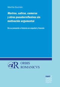 Morirse, salirse, comerse y otros pseudorreflexivos sin motivación argumental - Martha Guzmán - ebook