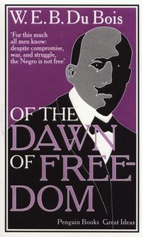 Of the Dawn of Freedom - Du Bois W. E. B. - książka